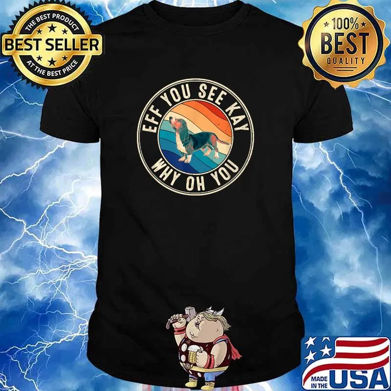 Eff You See Kay Retro 80s Basset Hound T-Shirt