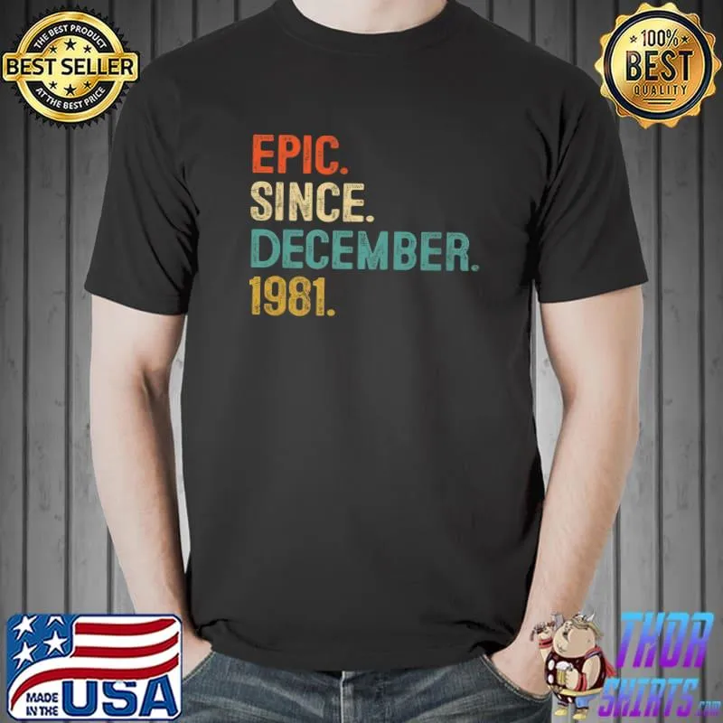 Epic Since December 1981 40 Year Old 40th Birthday Gifts Premium T-Shirt