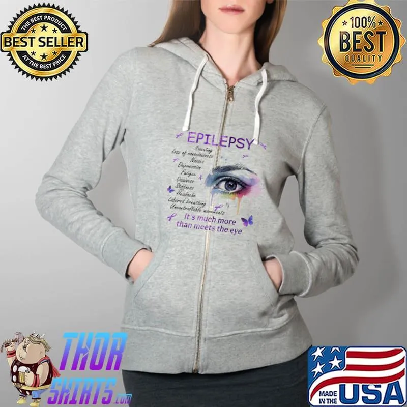 Epilepsy Awareness It's Much More Than Meets The Eye Shirt Full Zip Hooded