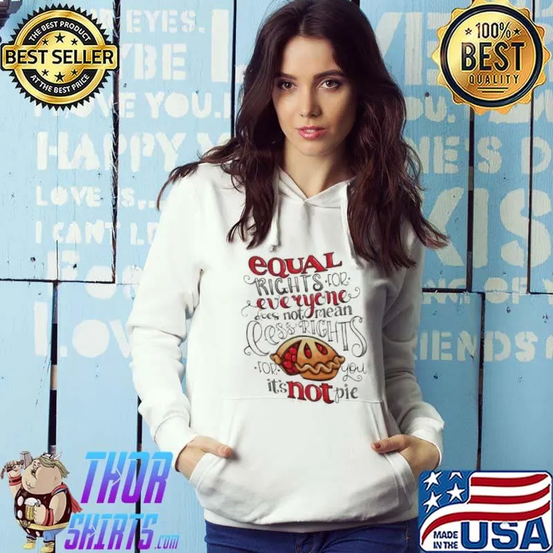Equal rights for everyone doesn’t mean s Hoodie