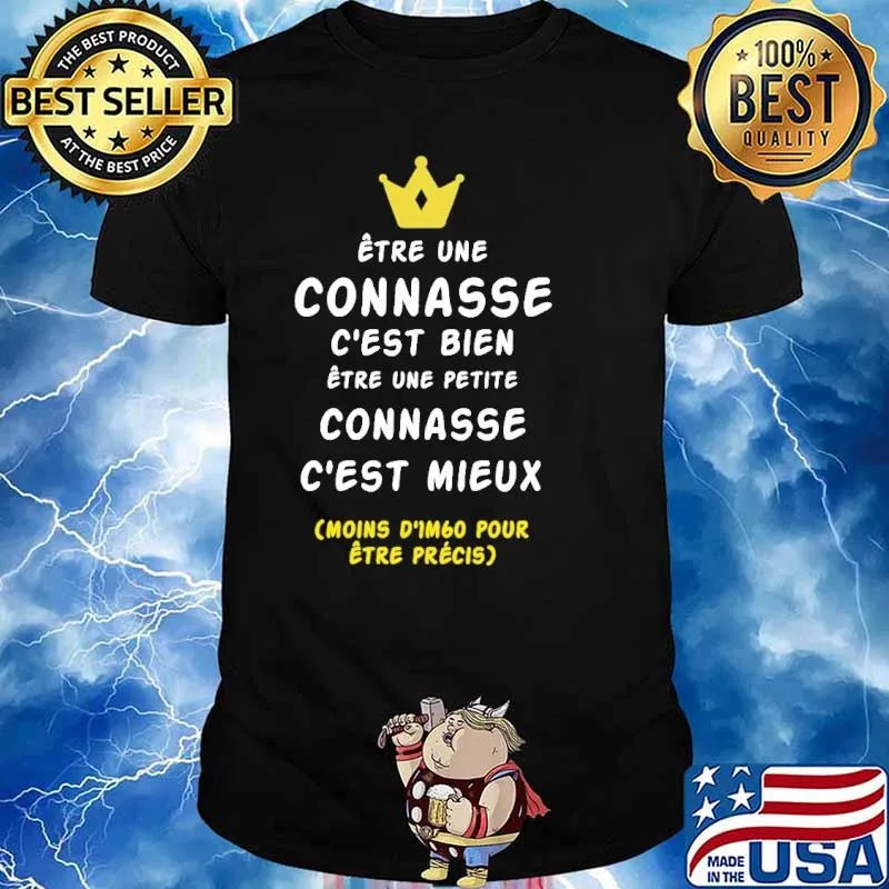 Etre Une Connasse C'est Bien C'est Mieux Shirt