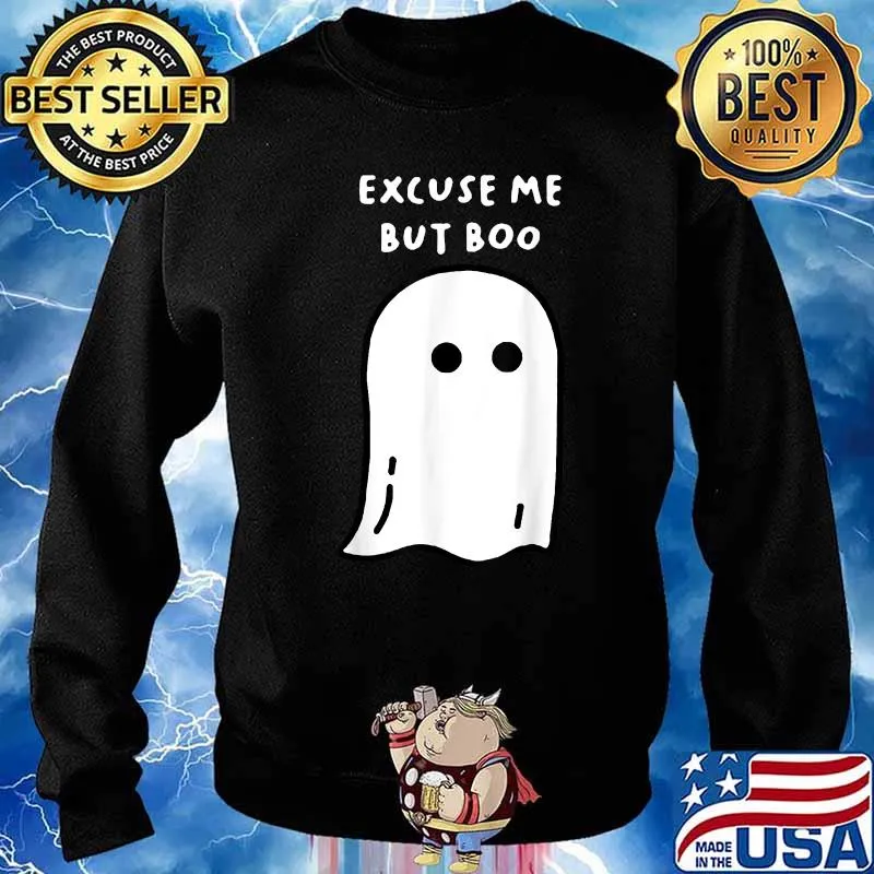 Excuse Me But Boo Ghost T-Shirt Sweater