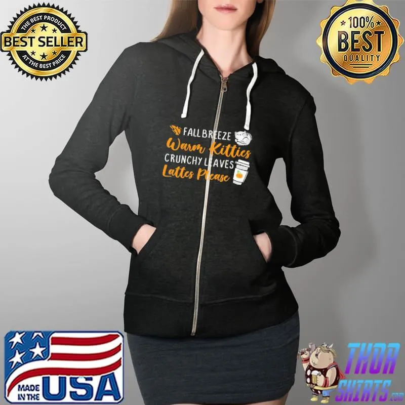 Fall Breeze Warm Kitties Crunchy Leaves Latters Please Shirt Full Zip Hooded