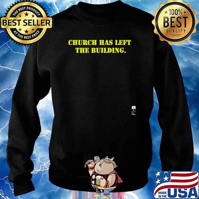 FBW Church has left the building Premium T-Shirt Sweater