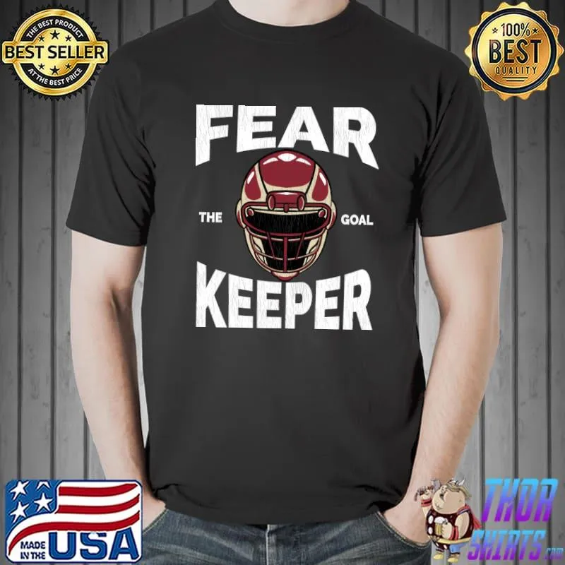 Fear The Keeper Hockey Goalie My Goal T-Shirt Unisex