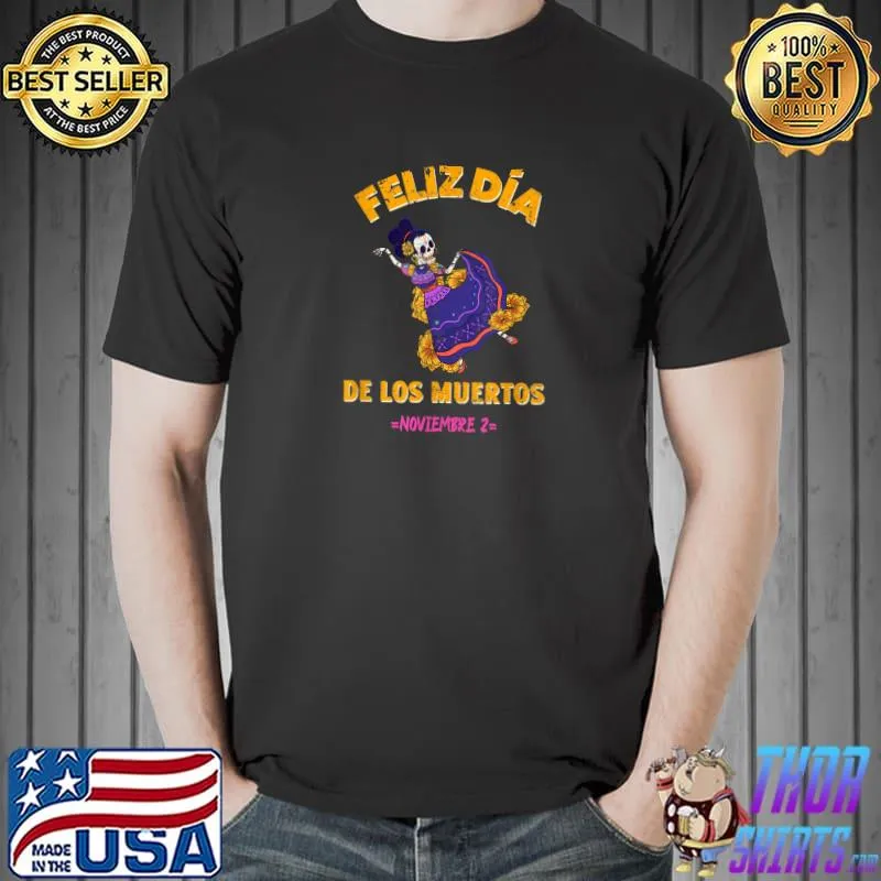 Feliz dia de los muertos. Dancing Colorful woman. Mujer. T-Shirt