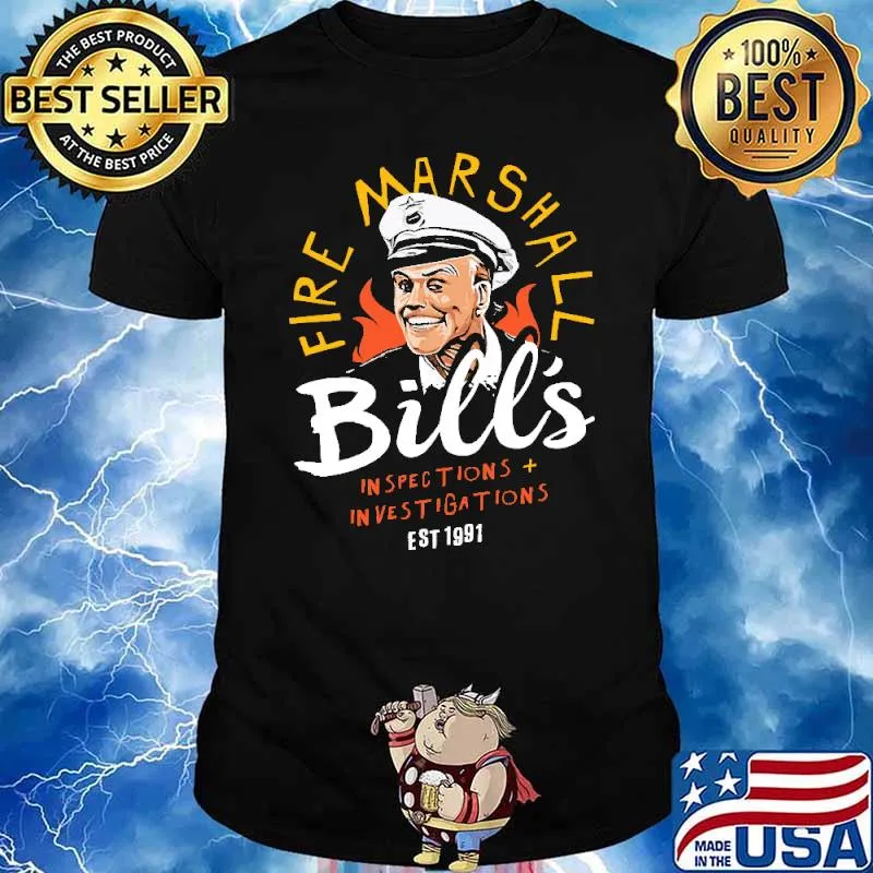 Fire Marshall Bill's Inspection Investigations EST 1991 Shirt