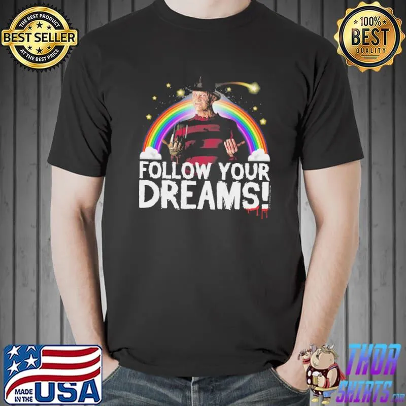 Follow your dreams Freddy Krueger rainbow shirt