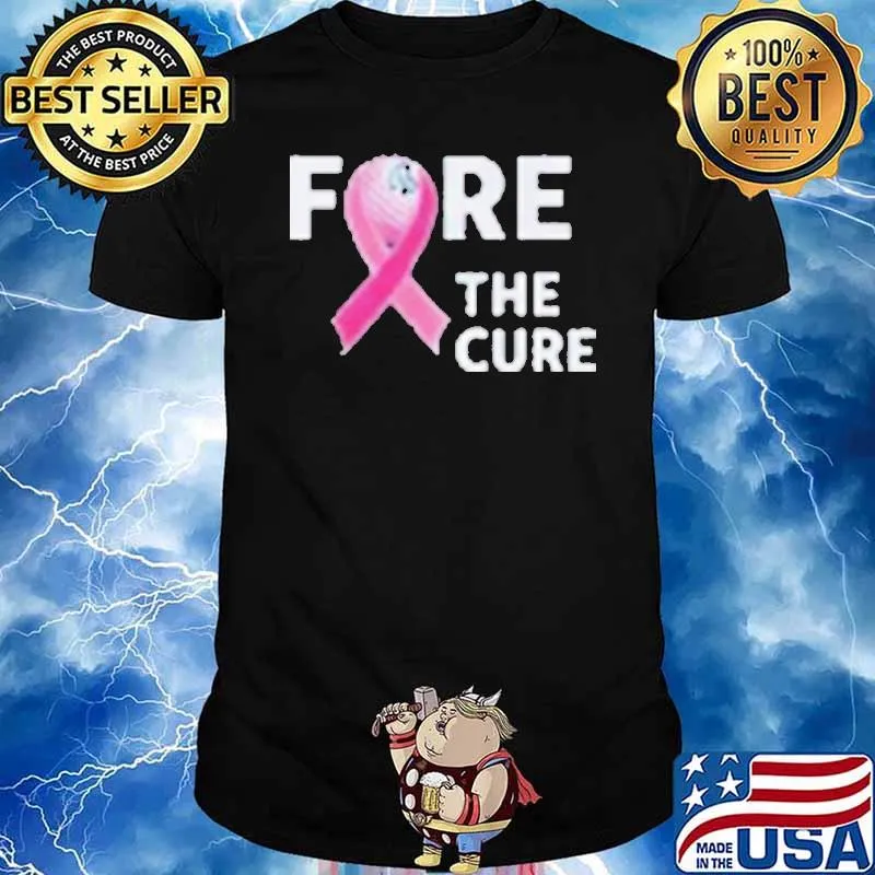 Fore The Cure Awareness Shirt
