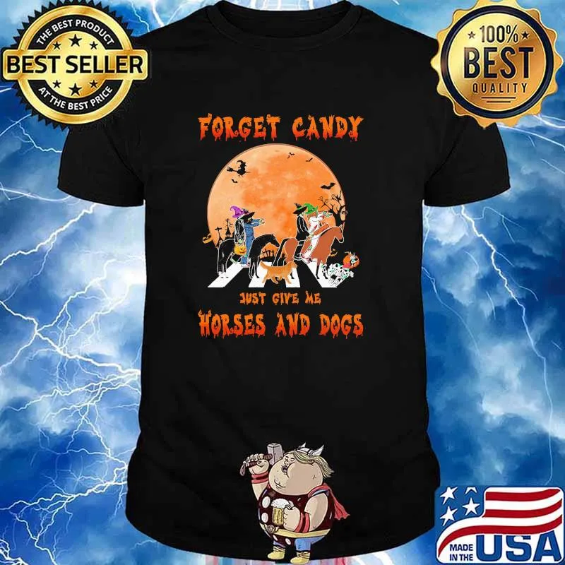 Forget Candy Just Give Me Horses And Dogs Halloween Shirt