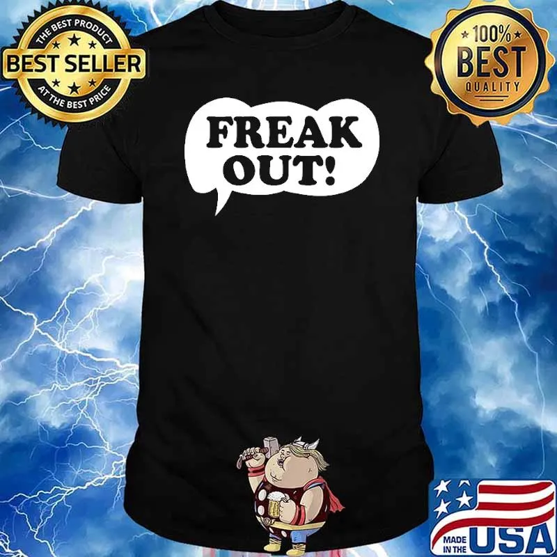 Freak Out Shirt