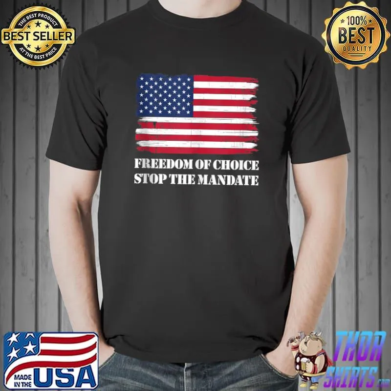 Freedom Of Choice Shirt Medical Freedom Stop The Mandate T-s Unisex