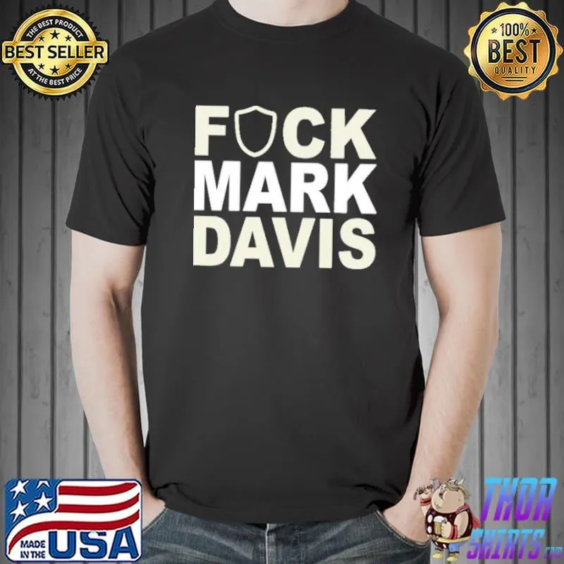 Fuck Mark Davis s Unisex