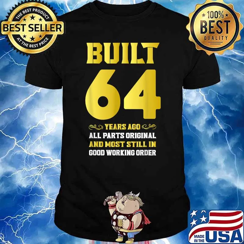 Funny 64th Birthday Built 64 Years Ago All Parts Original T-Shirt