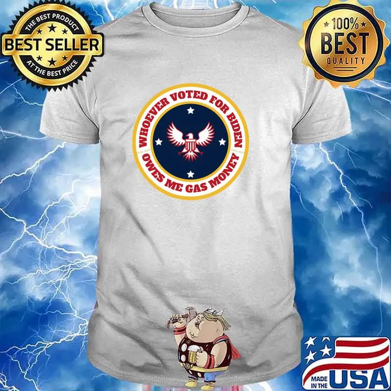 Funny Anti Biden Quote Whoever Voted Owes Me Gas Money Classic T-Shirt
