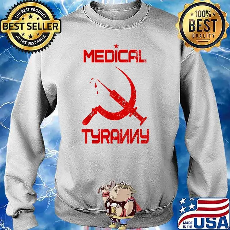 Funny Anti Vaccine Mandate Anti Communist Medical Tyranny T-Shirt Sweater