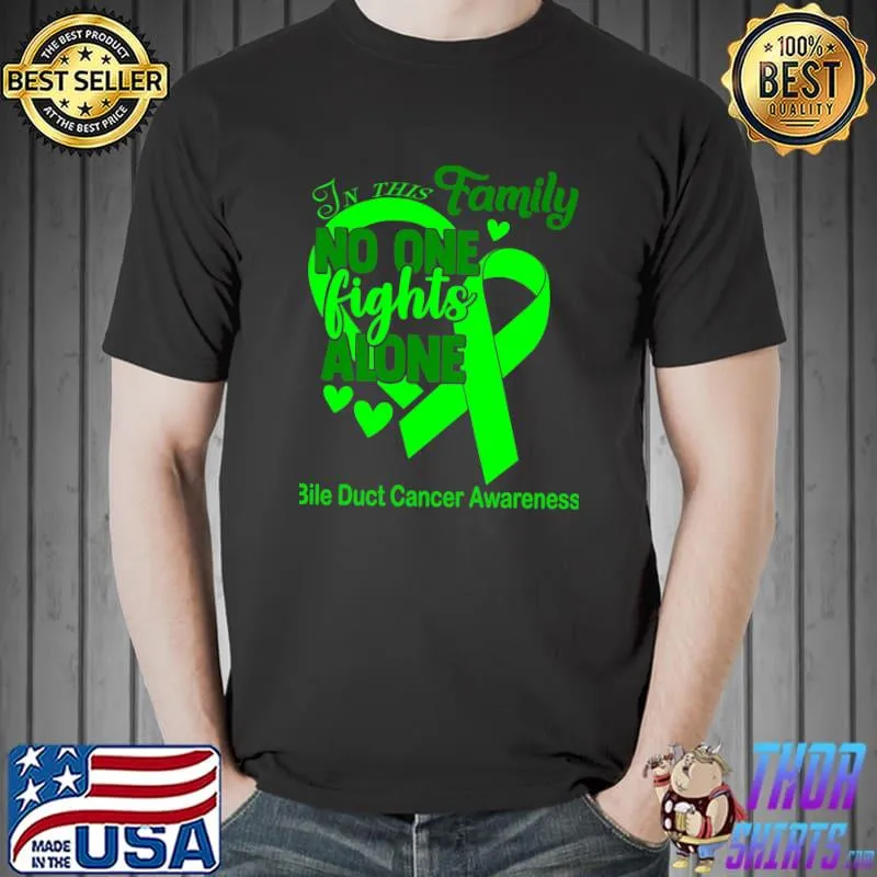 Funny bile Duct Cancer Awareness In This Family No One Fights Alone Classic T-Shirt Unisex