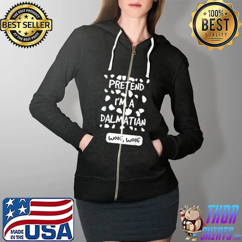 Funny Lazy Halloween Costume Pretend I'm A Dalmatian woof T-Shirt Full Zip Hooded