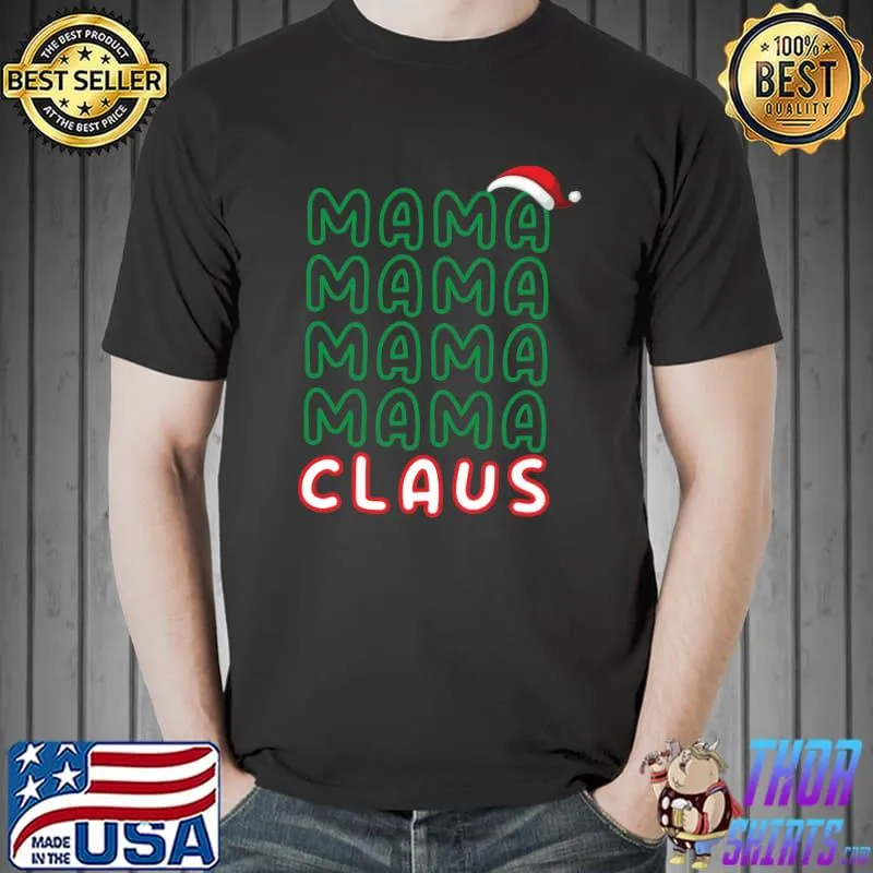 Funny Mama Claus Christmas Pajama Family Matching Xmas Essential T-Shirt Unisex