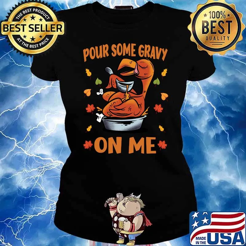 Funny Thanksgiving shirts Turkey Pour Some Gravy On Me 2021 T-s Ladies tee