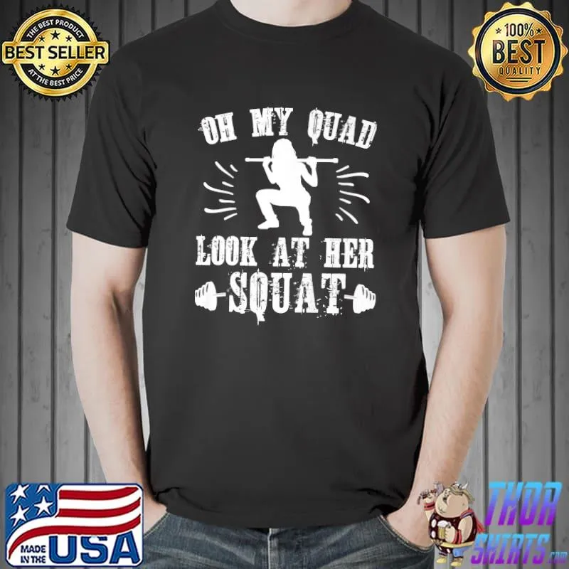 Funny Workout Oh My Quad Look At Her Squat Gym Humor Premium T-Shirt