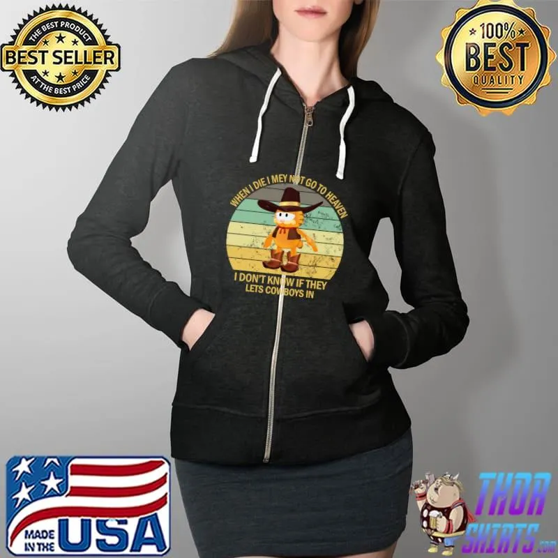 Garfield Cowboy when I die I mey not go to heaven vintage T-Shirt Full Zip Hooded