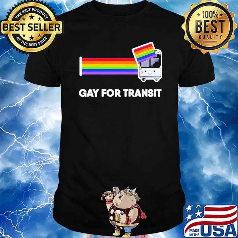 Gay for Transit bus LGBT shirt