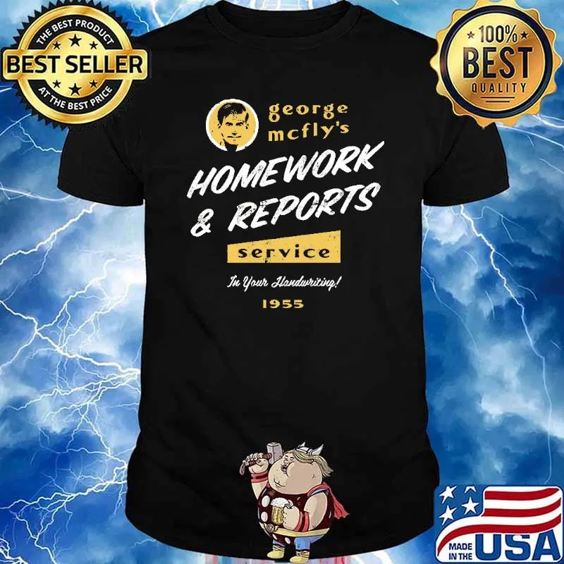 George Mcfly's Homework And Reports Service Shirt