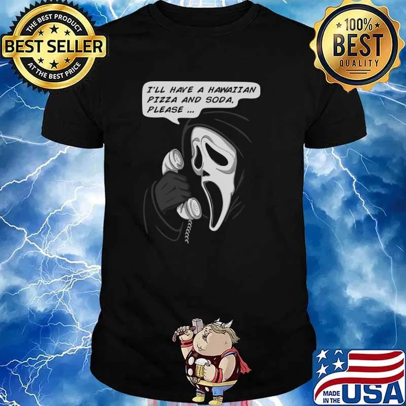 Ghostface I'll have a hawaii an Pizza and soda T-Shirt