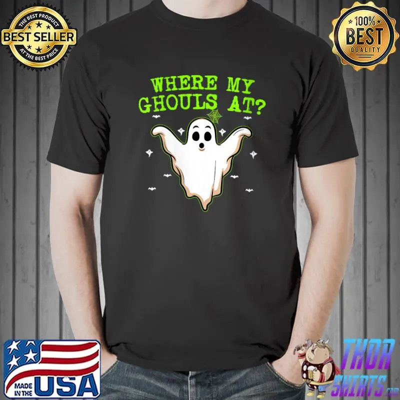 Ghouls & Ghost Fun Costume Where my Ghouls halloween T-Shirt Unisex