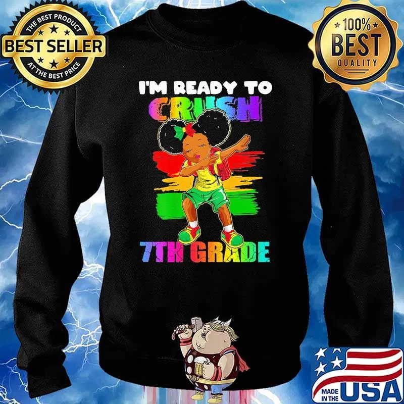 Girl I’m Ready To Crush 7th Grade Shirt Sweater