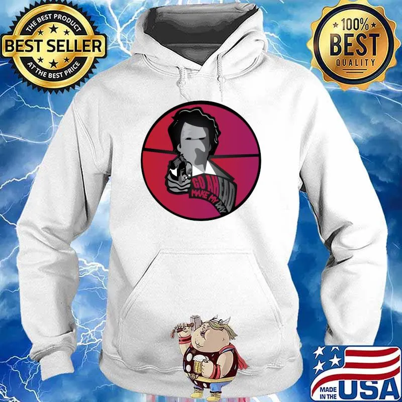 Go Ahead Make My Day T-Shirt Hoodie