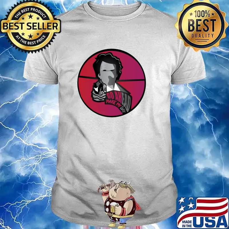 Go Ahead Make My Day T-Shirt