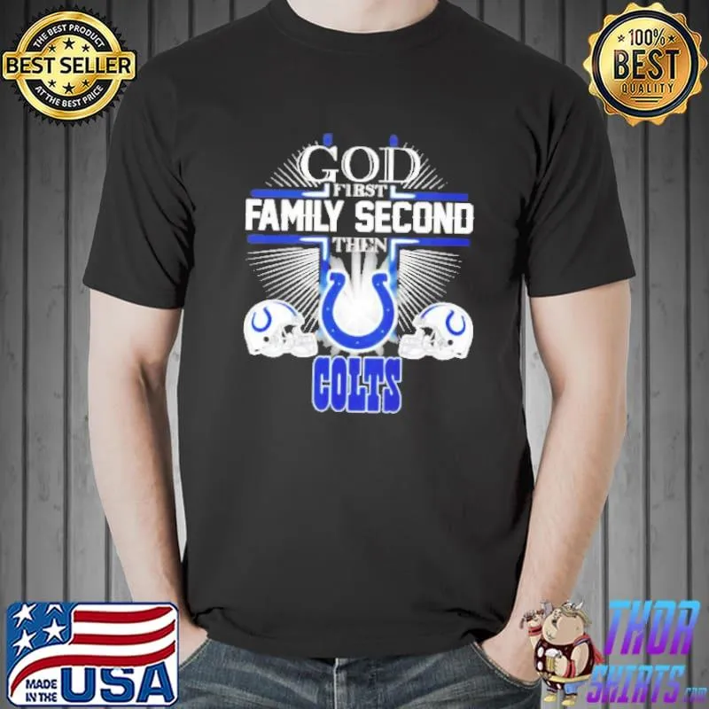 God first family second then Indianapolis Colts s Unisex