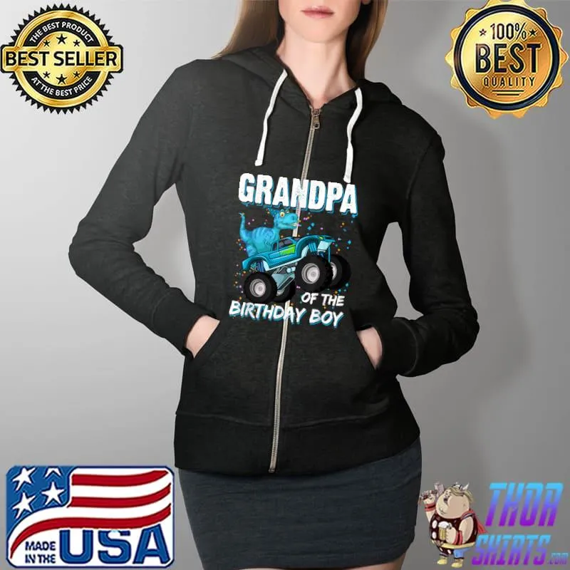 Grandpa Of The Birthday Boy - TRex Dinosaur Monster Truck T-Shirt Full Zip Hooded