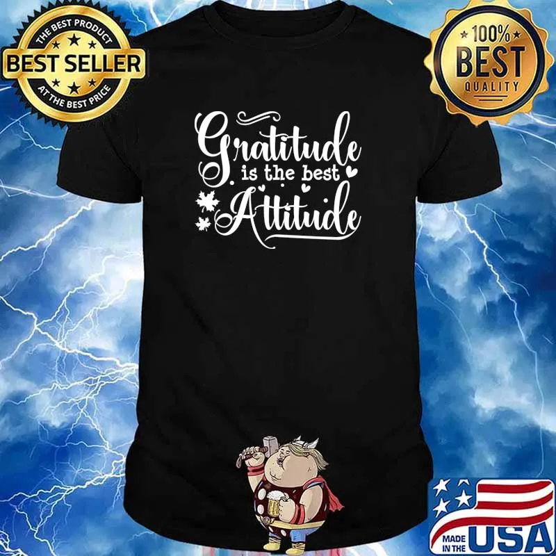 Gratitude Is The Best Attitude Cute Motivational Thanksgiving Day Quotes T-Shirt