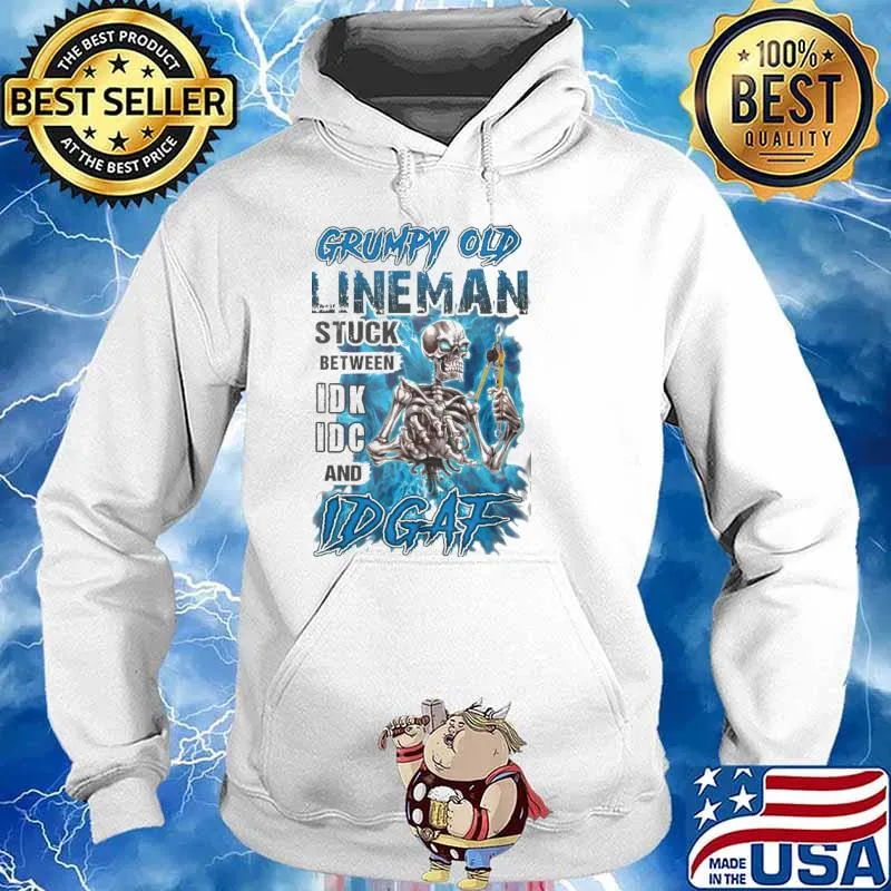 Grumpy Old Line Man Stuck Between IDK IDC And IDGAF Skull Shirt Hoodie