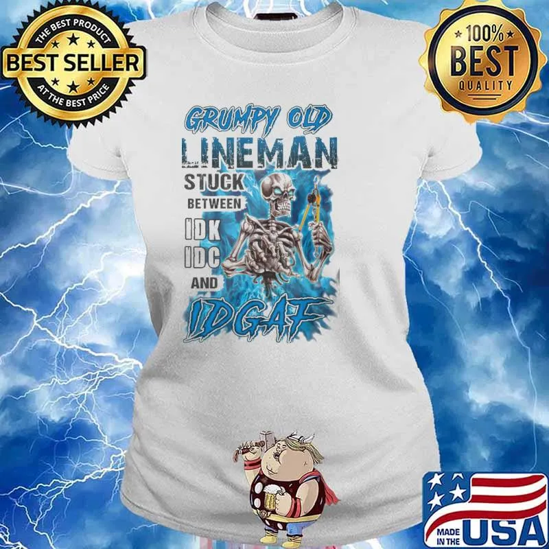 Grumpy Old Line Man Stuck Between IDK IDC And IDGAF Skull Shirt Ladies tee