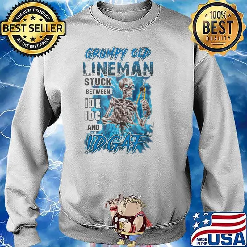 Grumpy Old Line Man Stuck Between IDK IDC And IDGAF Skull Shirt Sweater