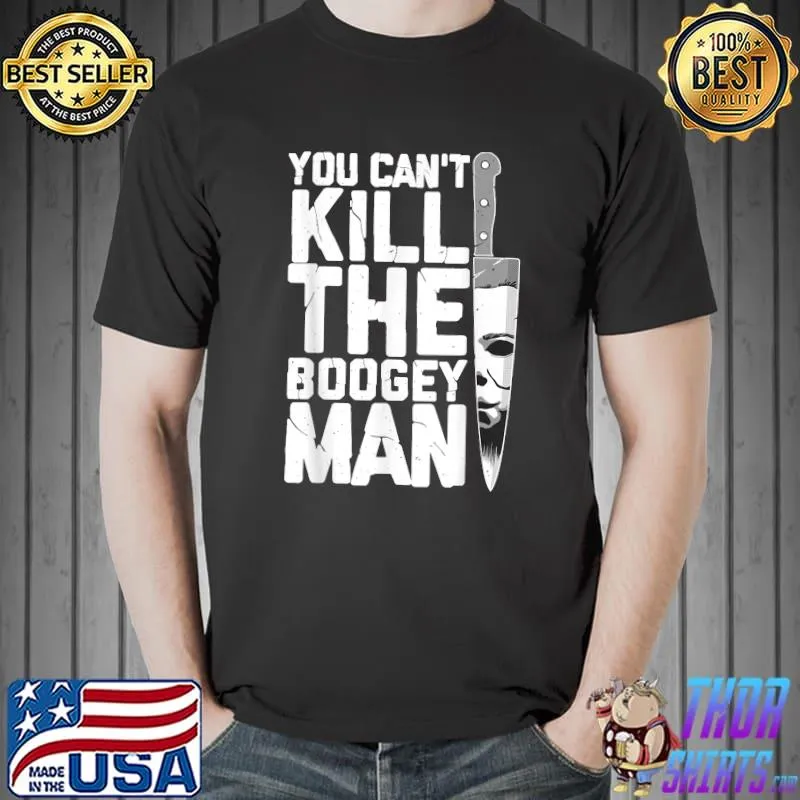 Halloween Costume You Can't Kill The Boogey Man Michael Myer T-Shirt