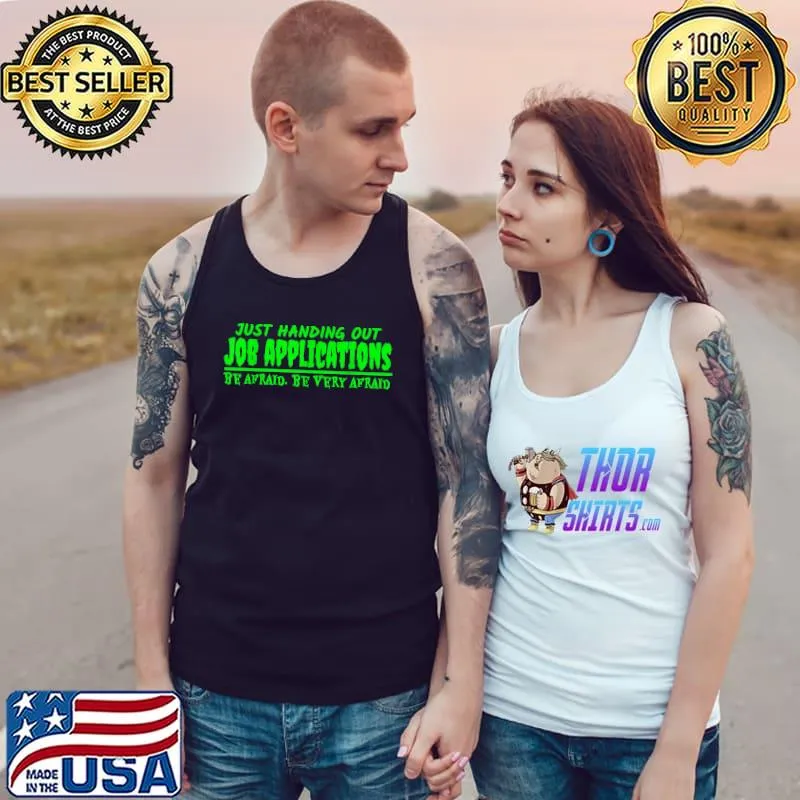 Handing Out Job Applications Be Afraid Funny Halloween T-Shirt Tank Top
