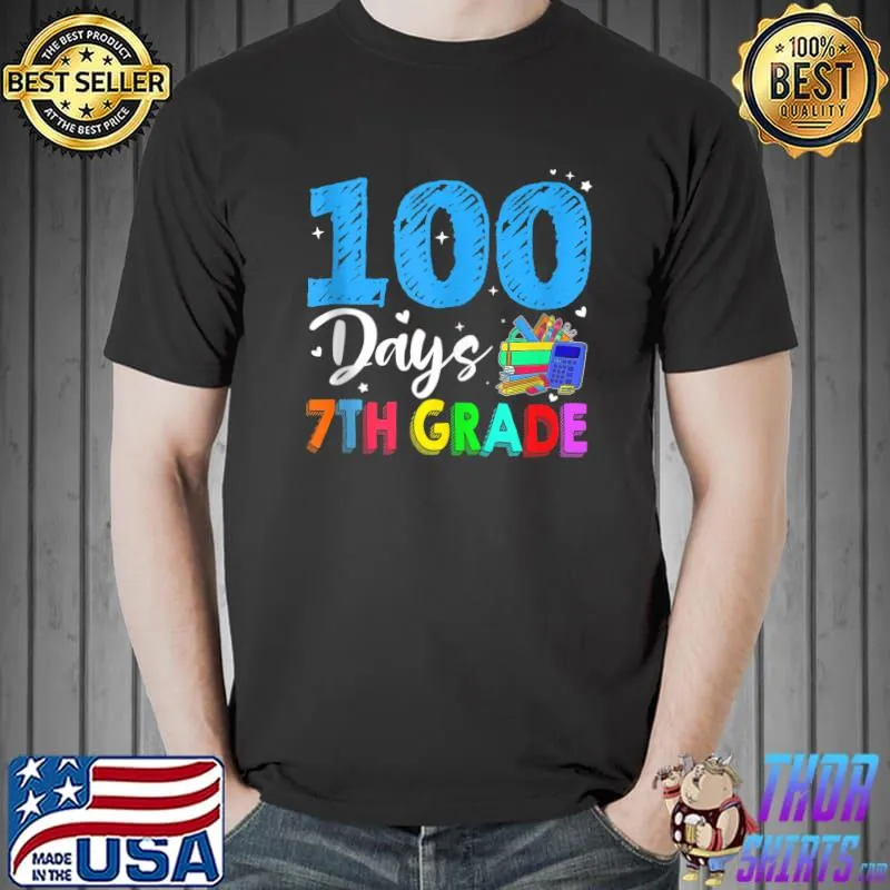 Happy 100th Day Of 7th Grade Seventh Grade 100 Days School T-s Unisex