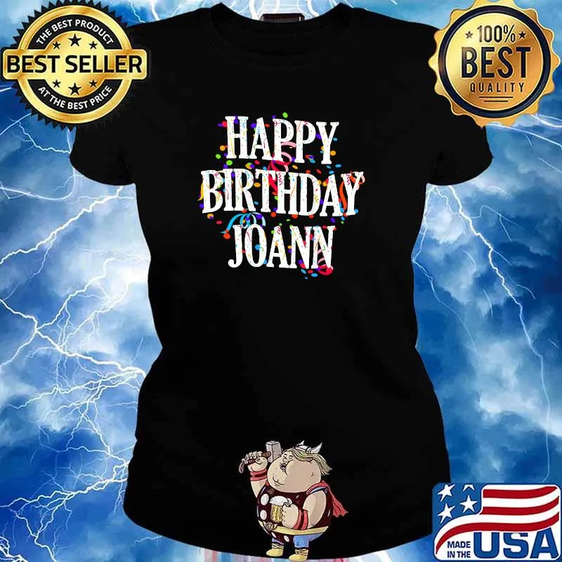 Happy Birthday Joann First Name Girls Colorful Bday T-s Ladies tee