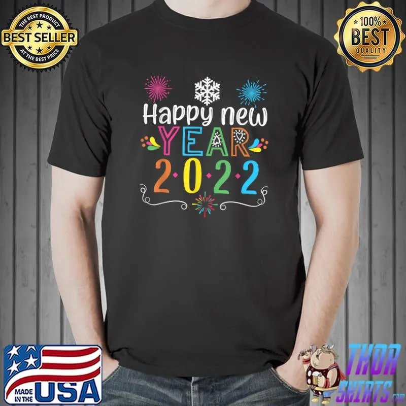 Happy new year 2022 T-Shirt New Years Eve Party Supplies T-Shirt