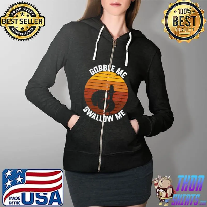 Happy Thanksgiving Gobble Me vintage T-Shirt Full Zip Hooded