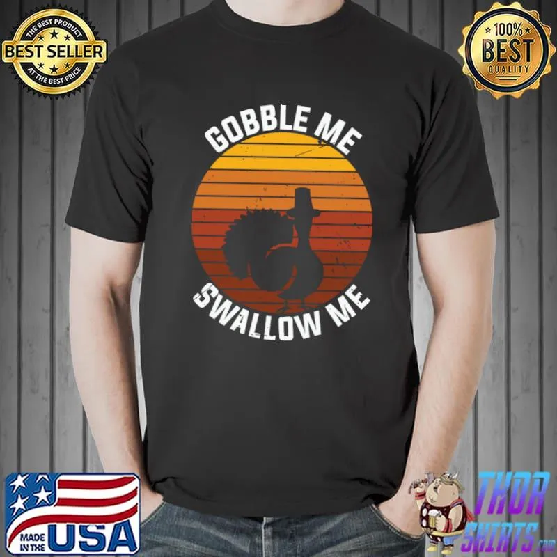 Happy Thanksgiving Gobble Me vintage T-Shirt Unisex