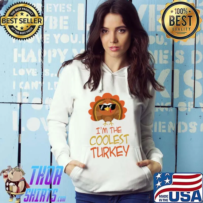 Happy Thanksgiving I Am The Coolest Turkey T-Shirt