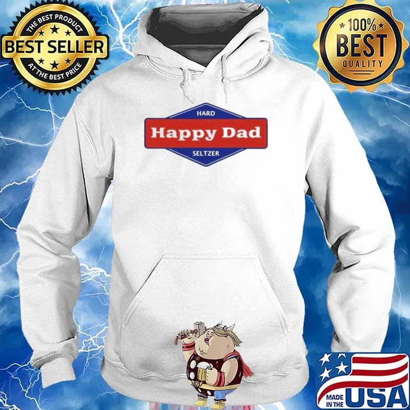 Hard happy dad seltzer s Hoodie