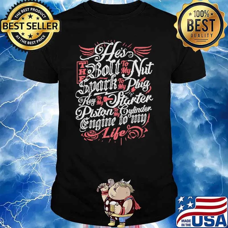 He's Blolt Nut Spark Plug Key Starter Piston To My Cylinder Engine To My Life Retro Shirt