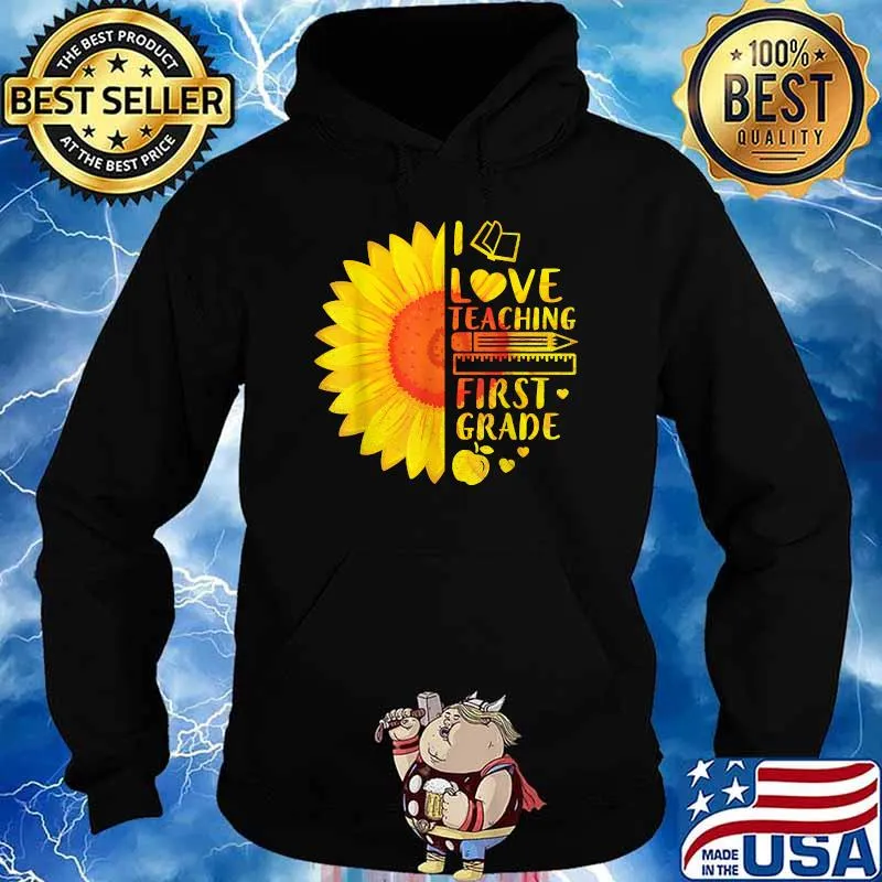Heart Book Sunflower Teacher I Love Teaching 1st Grade Shirt Hoodie